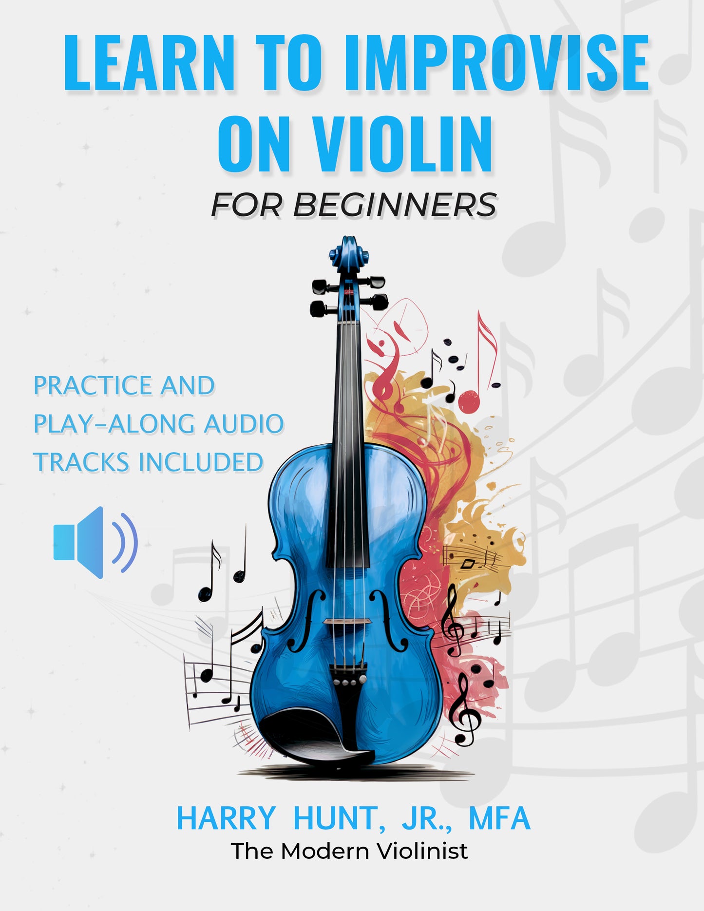Learn to Improvise on Violin for Beginners: Practice & Play-Along Audio Tracks Included